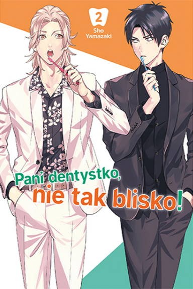 Pani dentystko, nie tak blisko! - tom 2 — okładka mangi