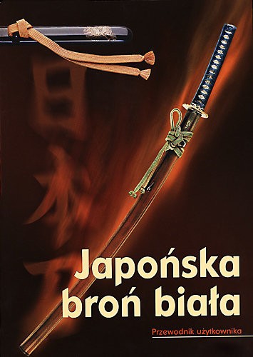 Japońska Broń Biała. Przewodnik użytkownika.