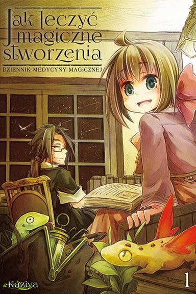 Jak leczyć magiczne stworzenia. Dziennik medycyny magicznej - Tom 1