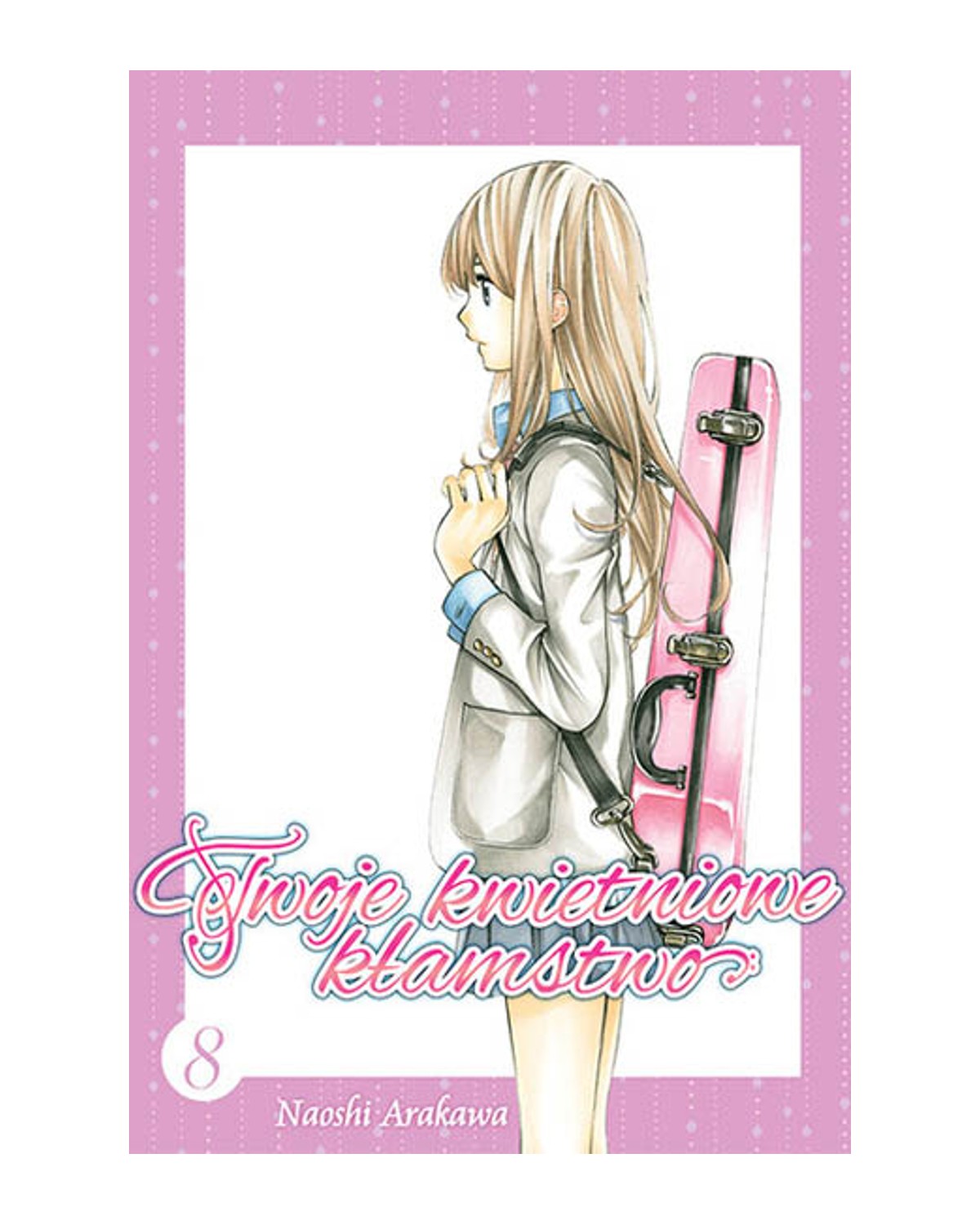 Twoje kwietniowe kłamstwo - Tom 8