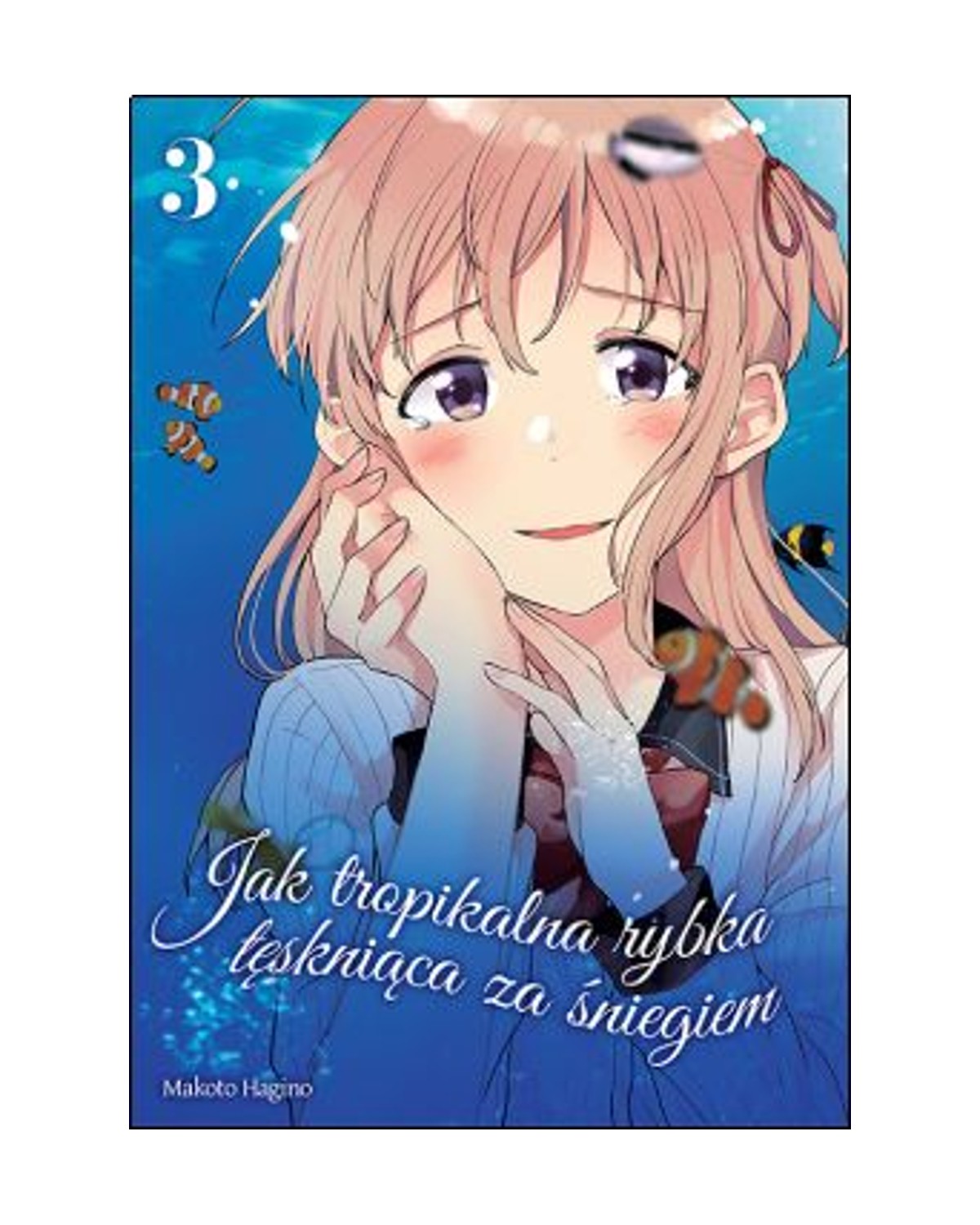 Okładka mangi (Dango) Jak tropikalna rybka tęskniąca za śniegiem - Tom 3