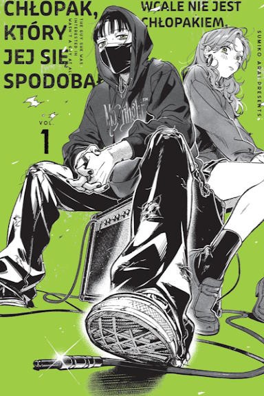 Chłopak, który jej się spodobał wcale nie jest chłopakiem - tom 1 — okładka mangi