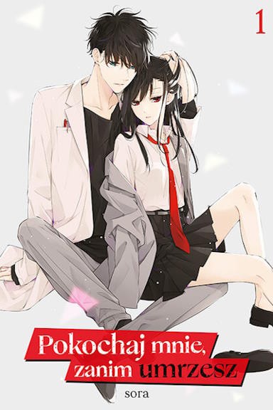 Pokochaj mnie, zanim umrzesz - Tom 1 — okładka mangi