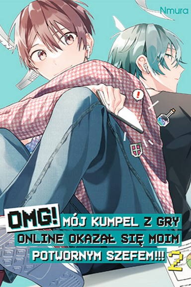 OMG! Mój kumpel z gry online okazał się moim potwornym szefem!!! - tom 2 — okładka mangi