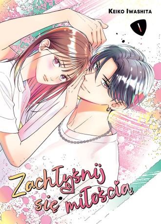 Zachłyśnij się miłością - tom 1