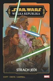 Star Wars. Wielka Republika. Faza III. Strach Jedi