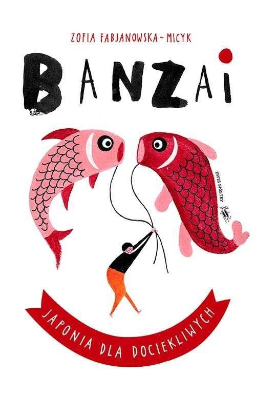 Banzai. Japonia dla dociekliwych