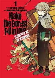 Make The Exorcist Fall in Love. Egzorcysta nie do wyrwania - tom 1