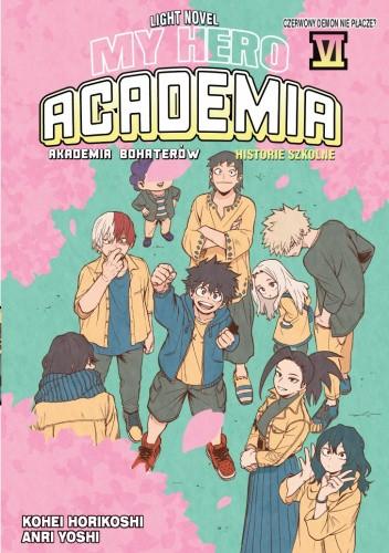 Okładka My Hero Academia LN: Historie Szkolne - tom 6