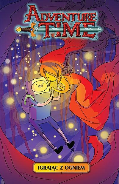 Adventure Time - Igrając z ogniem tom 1