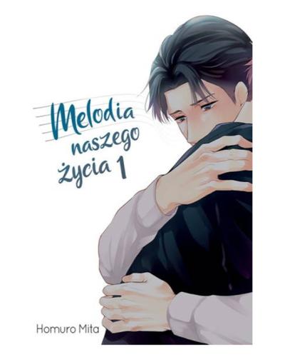 Okładka Melodia Naszego Życia - tom 1