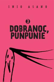 Dobranoc, Punpunie - Tom 3