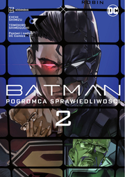 Batman. Pogromca sprawiedliwości  - tom 2