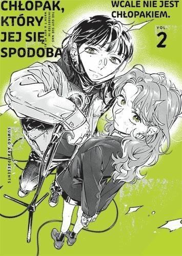 Okładka Chłopak, który jej się spodobał wcale nie jest chłopakiem - tom 2