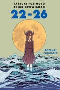 Okładka Tatsuki Fujimoto - Zbiór opowiadań 22-26