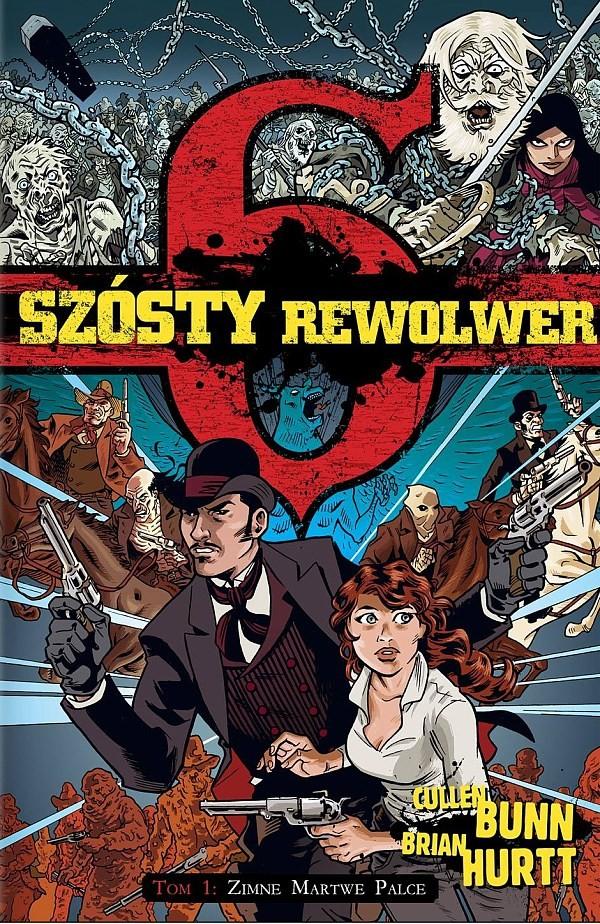 Szósty rewolwer - Zimne Martwe Palce tom 1