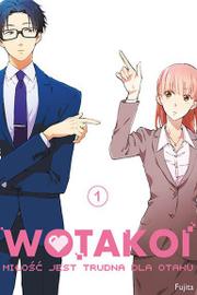 Wotakoi. Miłość jest trudna dla otaku - Tom 1