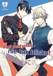 Pani dentystko, nie tak blisko! - tom 6