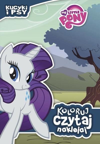 My Little Pony - Koloruj, czytaj, naklejaj