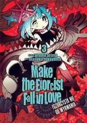 Make The Exorcist Fall in Love. Egzorcysta nie do wyrwania - tom 3