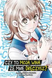 Czy to moja wina, że mnie dręczysz? - tom 2