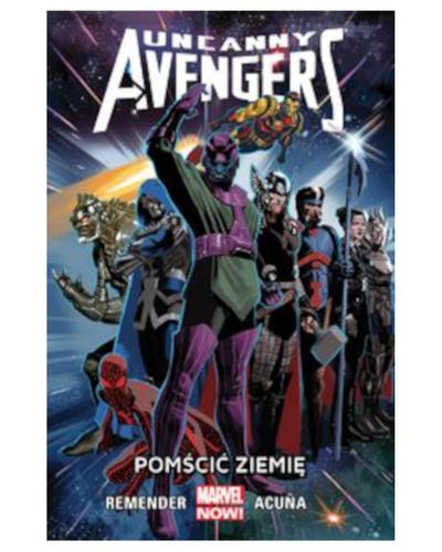 Uncanny Avengers - Pomścić Ziemię - tom 4
