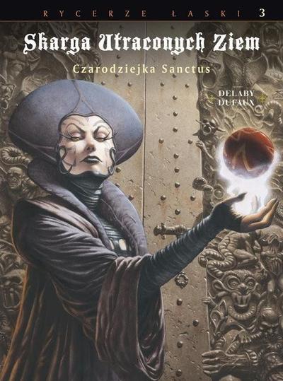 Skarga Utraconych Ziem - Czarodziejka Sanctus Tom 3