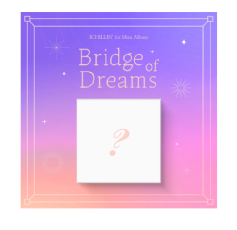 ICHILLIN - BRIDGE OF DREAMS (1ST MIIN ALBUM)