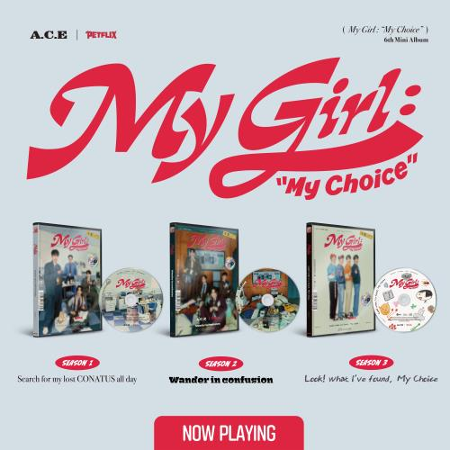 A.C.E - My Girl : "My Choice” (6TH MINI ALBUM)