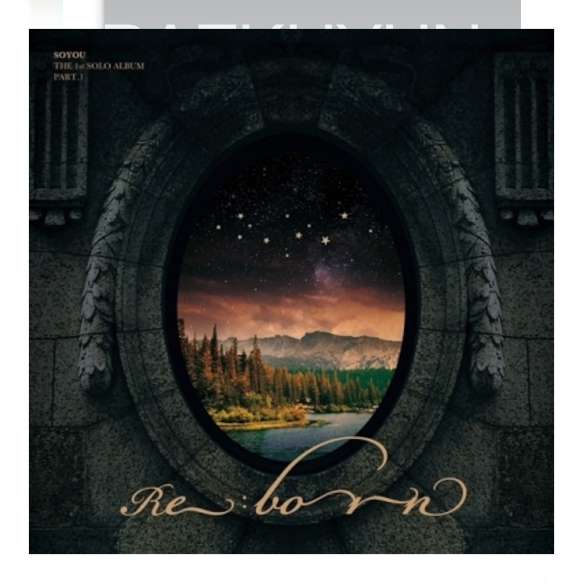 SOYOU - 1ST SOLO ALBUM PART.1 [RE:BORN]