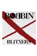 BLITZERS - 1ST SINGLE BOBBIN