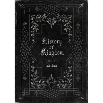 KINGDOM - HISTORY OF KINGDOM: PARTⅠ. ARTHUR