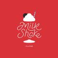 FANATICS-FLAVOR - MILKSHAKE (1ST SINGLE ALBUM)