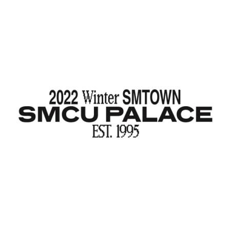 SMTOWN - 2022 WINTER SMTOWN: SMCU PALACE