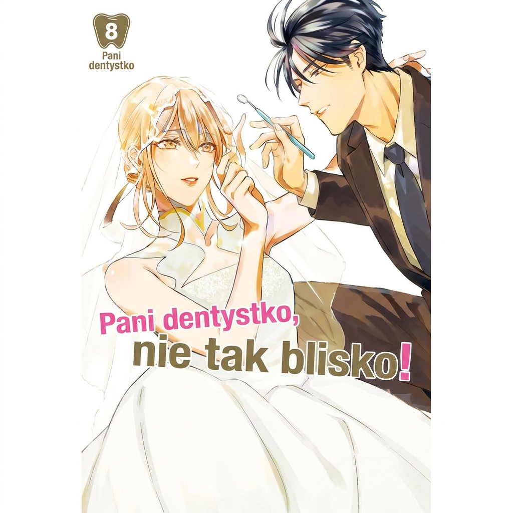 Okładka Pani dentystko, nie tak blisko! - tom 8